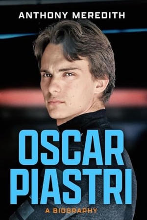 Meredith, Anthony. Oscar Piastri - A Biography. Icon Books, 2026.