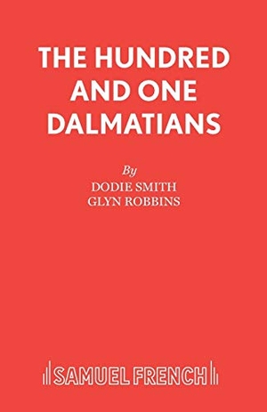 Smith, Dodie. The Hundred And One Dalmatians. Samuel French Ltd, 2013.