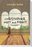 Christopher Mot and Fidgit