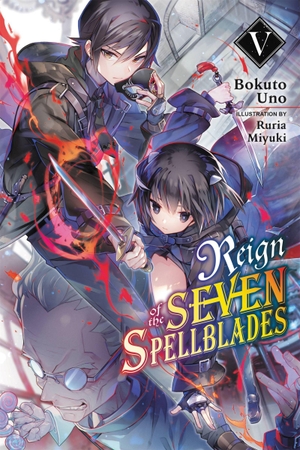 Uno, Bokuto. Reign of the Seven Spellblades, Vol. 5 (Light Novel) - Volume 5. Yen Press, 2022.