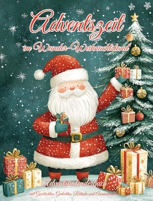 Holland, Nanja. Adventszeit im Wunder-Weihnachtsland - Adventskalenderbuch mit Geschichten, Gedichten, Rätseln und Ausmalbildern. Papierfresserchens MTM-VE, 2024.