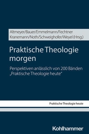 Altmeyer, Stefan / Christian Bauer et al (Hrsg.). Praktische Theologie morgen - Perspektiven anlässlich von 200 Bänden "Praktische Theologie heute". Kohlhammer W., 2026.