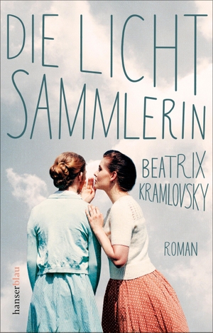 Kramlovsky, Beatrix. Die Lichtsammlerin. hanserblau, 2019.