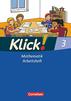 Burkhart, Silke / Franz, Petra et al. Klick! Mathematik - 3. Schuljahr - Unterstufe, Förderschule - Arbeitsheft. Cornelsen Verlag GmbH, 2008.