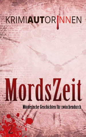 Pfolz, Karina / Lerchbaum, Gudrun et al. MordsZeit 2 - Mörderische Geschichten für zwischendurch. Karina, 2023.