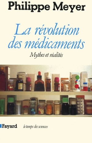 Meyer-P. La Révolution des médicaments. Fayard-France, 2022.