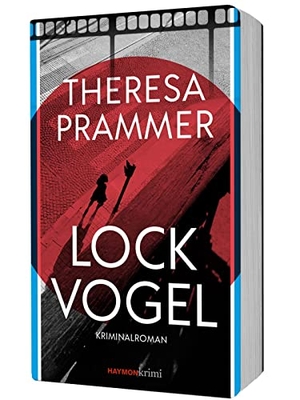Prammer, Theresa. Lockvogel - Kriminalroman. Haymon Verlag, 2023.