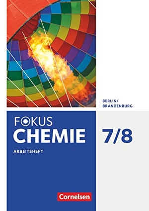 Arndt, Barbara / Arnold, Karin et al. Fokus Chemie 7./8. Schuljahr - Alle Schulformen - Berlin/Brandenburg - Arbeitsheft - Mit Lösungen als Download. Cornelsen Verlag GmbH, 2016.