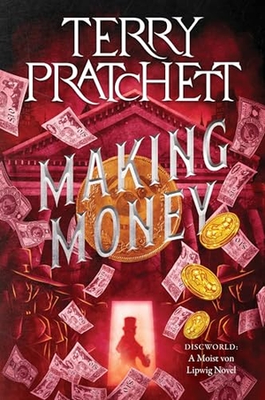 Pratchett, Terry. Making Money - A Discworld Novel. HarperCollins, 2025.
