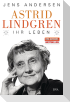 Astrid Lindgren. Ihr Leben