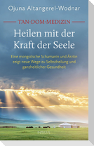 Tan-Dom-Medizin. Heilen mit der Kraft der Seele