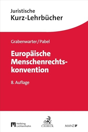 Grabenwarter, Christoph / Katharina Pabel. Europäische Menschenrechtskonvention - Ein Studienbuch. C.H. Beck, 2026.