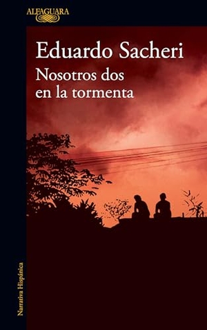 Sacheri, Eduardo. Nosotros DOS En La Tormenta / Us Two in the Storm. Prh Grupo Editorial, 2023.