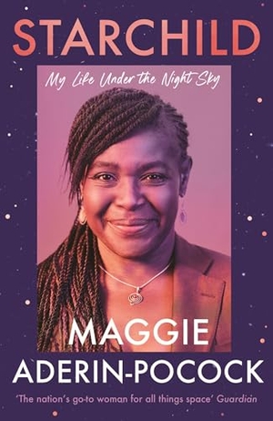 Aderin, Maggie. Starchild - My Life Under the Night Sky. Ebury Publishing, 2026.