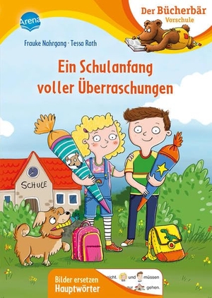 Nahrgang, Frauke. Ein Schulanfang voller Überraschungen - Der Bücherbär: Vorschule. Bilder ersetzen Hauptwörter. Arena Verlag GmbH, 2022.