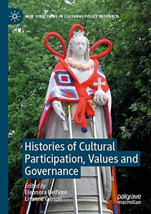 Gibson, Lisanne / Eleonora Belfiore (Hrsg.). Histories of Cultural Participation, Values and Governance. Palgrave Macmillan UK, 2020.