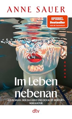 Sauer, Anne. Im Leben nebenan - Roman | Der SPIEGEL-Bestseller jetzt als Taschenbuch!. dtv Verlagsgesellschaft, 2026.