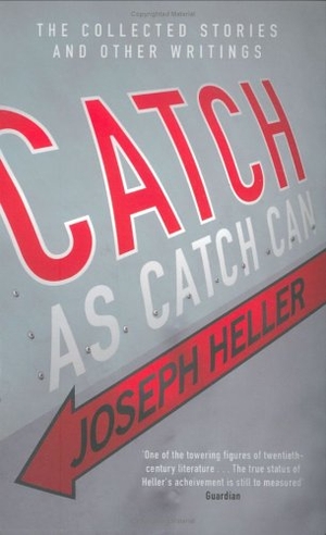 Heller, Joseph. Catch As Catch Can. Simon & Schuster UK Ltd, 2003.
