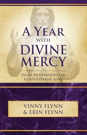 Flynn, Vinny / Erin Flynn. A Year with Divine Mercy: Daily Meditations on God's Eternal Love. Tan Books, 2025.