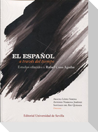 El español a través del tiempo : estudios ofrecidos a Rafael Cano Aguilar