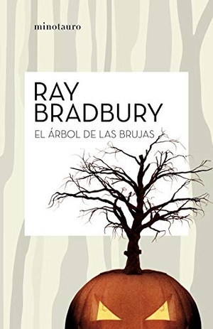 Bradbury, Ray. El árbol de las brujas. Minotauro, 2019.