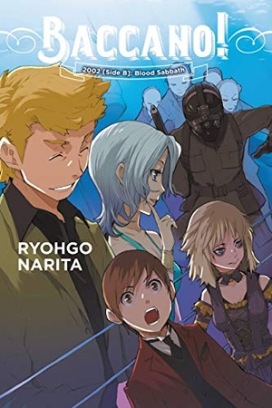 Narita, Ryohgo. Baccano!, Vol. 13 (Light Novel) - 2002 [Side B]: Blood Sabbath. Yen Press, 2020.