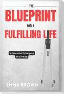 The Blueprint for a Fulfilling Life