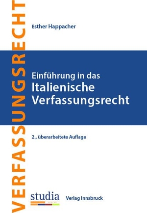 Happacher, Esther. Einführung in das Italienische Verfassungsrecht. Studia GmbH, 2022.