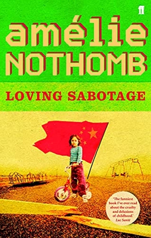 Nothomb, Amelie. Loving Sabotage. Faber & Faber, 2005.