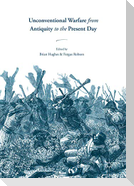 Unconventional Warfare from Antiquity to the Present Day