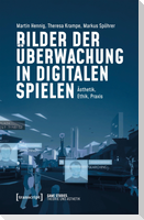 Bilder der Überwachung in digitalen Spielen