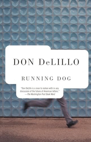 Delillo, Don. Running Dog. Knopf Doubleday Publishing Group, 1989.