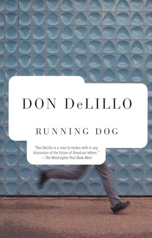 DeLillo, Don. Running Dog. Knopf Doubleday Publishing Group, 1989.