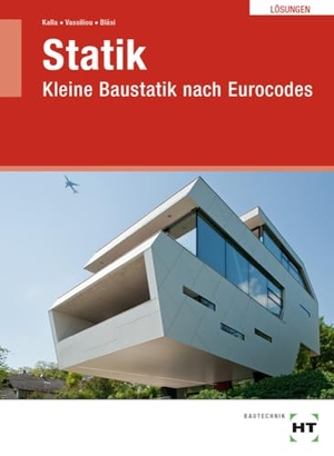 Günther, Susan / Vassiliou, Chrisoula et al. Statik - Kleine Baustatik nach Eurocodes. Handwerk + Technik GmbH, 2023.