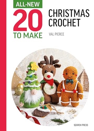 Pierce, Val. All-New Twenty to Make: Christmas Crochet. Search Press Ltd, 2024.