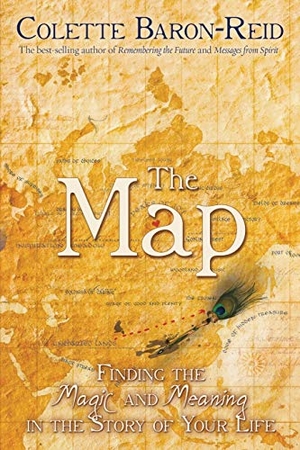 Baron-Reid, Colette. The Map - Finding the Magic and Meaning in the Story of Your Life. Hay House, 2011.