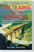 The Trains Now Departed
