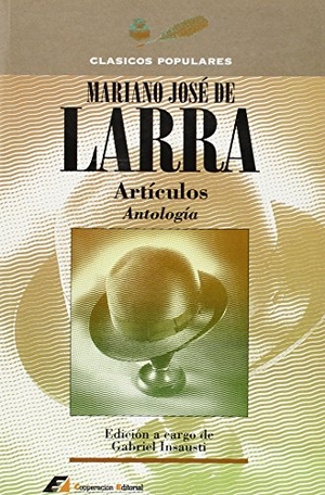 Larra, Mariano José De. Antología. Cooperación Editorial, 2001.