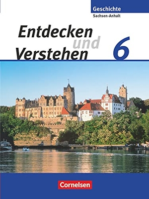 Berger-V. D. Heide, Thomas / Bowien, Petra et al. Entdecken und Verstehen 6. Schuljahr. Sachsen-Anhalt Schülerbuch. Cornelsen Verlag GmbH, 2010.