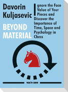 Beyond Material