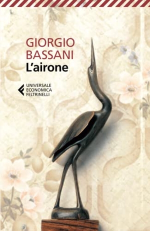 Bassani, Giorgio. L' airone. Feltrinelli, 2013.