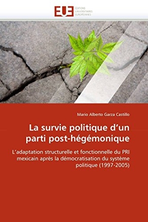 Castillo-M. La Survie Politique d''un Parti Post-Hégémonique. KS Omniscriptum Publishing, 2018.