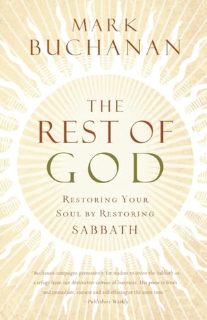 Buchanan, Mark. The Rest of God - Restoring Your Soul by Restoring Sabbath. Thomas Nelson, 2007.
