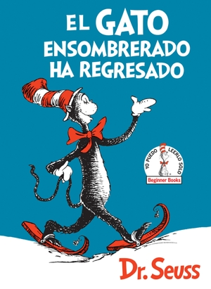Seuss, Dr.. El Gato ensombrerado ha regresado  (The Cat in the Hat Comes Back Spanish Edition). Random House LLC US, 2019.