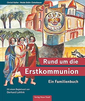 Rund um die Erstkommunion - Ein Familienbuch. Neue Stadt Verlag GmbH, 2016.