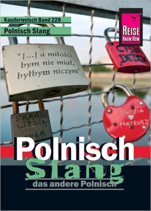 Bingel, Markus. Reise Know-How Sprachführer Polnisch Slang - das andere Polnisch. Reise Know-How Rump GmbH, 2014.