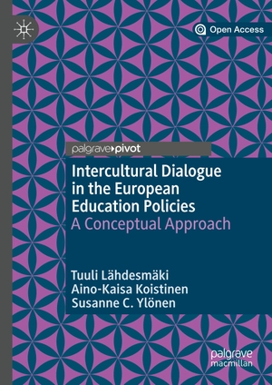 Lähdesmäki, Tuuli / Ylönen, Susanne C. et al. Intercultural Dialogue in the European Education Policies - A Conceptual Approach. Springer International Publishing, 2020.