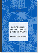 The Criminal Victimization of Immigrants