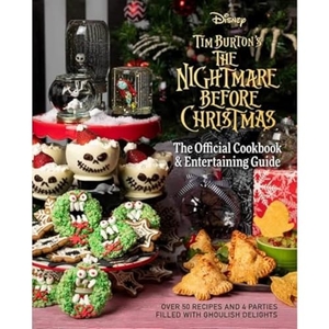 Laidlaw, Kim / Hall, Carolin et al. The Nightmare Before Christmas: The Official Cookbook and Entertaining Guide - Over 50 Recipes & 4Parties Filled with Goulish Delights. Titan Publ. Group Ltd., 2022.