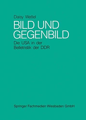 Weßel, Daisy. Bild und Gegenbild: Die USA in der Belletristik der SBZ und der DDR (bis 1987). VS Verlag für Sozialwissenschaften, 1989.